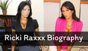 Ricki Raxxx Biography, Height, Measurement, Retirement, Net Worth