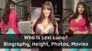 Lexi Luna Biography, Wiki, Age, Height, Affaris, Net Worth, Photos