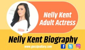 Nelly Kent Biography, Wiki, Age, Height, Net Worth, Boyfriend, Photos