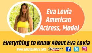 Eva Lovia Biography, Real Name, Age, Height, Career, Net Worth