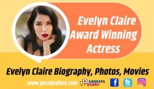 Evelyn Claire Biography, Height, Net Worth, Relationship, Family Life