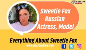 Sweetie Fox Biography, Age, Height, Career, Dating, OnlyFans